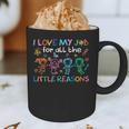 I Love My Job For All The Little Reasons Teacher Graphic Print Coffee Mug, novelty gifts, funny gifts I Love My Job For All The Little Reasons Teacher Graphic Print Coffee Mug, novelty gifts, funny gifts