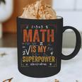 Math Is My Superpower Funny Teacher Graphic Print Coffee Mug, novelty gifts, funny gifts Math Is My Superpower Funny Teacher Graphic Print Coffee Mug, novelty gifts, funny gifts