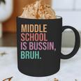 Middle School Teacher Middle School Is Bussin Bruh Graphic Print Coffee Mug, novelty gifts, funny gifts