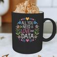 All You Need Is Love And Data Teacher Valentine's Day Graphic Print Coffee Mug, novelty gifts, funny gifts