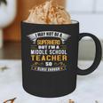 Not Superhero But Middle School Teacher For Men Women Graphic Print Coffee Mug, novelty gifts, funny gifts