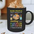 Some People Only Dream Of Meeting Art Teacher Teachers Graphic Print Coffee Mug, novelty gifts, funny gifts Some People Only Dream Of Meeting Art Teacher Teachers Graphic Print Coffee Mug, novelty gifts, funny gifts