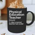 Physical Education Teacher Definition Sports PE School Graphic Print Coffee Mug, novelty gifts, funny gifts Physical Education Teacher Definition Sports PE School Graphic Print Coffee Mug, novelty gifts, funny gifts