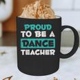 Proud Dance Instructor Choreographer Dance Teacher Graphic Print Coffee Mug, novelty gifts, funny gifts