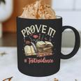 Prove It Reading Teacher Text Evidence Book Lover Student Graphic Print Coffee Mug, novelty gifts, funny gifts Prove It Reading Teacher Text Evidence Book Lover Student Graphic Print Coffee Mug, novelty gifts, funny gifts