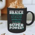 I Read Braille Tell Me Your Superpower Braille Teacher For Men Women Graphic Print Coffee Mug, novelty gifts, funny gifts I Read Braille Tell Me Your Superpower Braille Teacher For Men Women Graphic Print Coffee Mug, novelty gifts, funny gifts