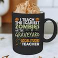 Social Studies Teacher Teach Scariest Zombies On Graveyard For Men Women Graphic Print Coffee Mug, novelty gifts, funny gifts Social Studies Teacher Teach Scariest Zombies On Graveyard For Men Women Graphic Print Coffee Mug, novelty gifts, funny gifts