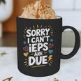 Sorry I Can'T Ieps Are Due Cute Elementary Teacher Iep Sped Graphic Print Coffee Mug, novelty gifts, funny gifts Sorry I Can'T Ieps Are Due Cute Elementary Teacher Iep Sped Graphic Print Coffee Mug, novelty gifts, funny gifts