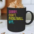 Sorry Can't Pickleball Bye Teacher Student Sport Graphic Print Coffee Mug, novelty gifts, funny gifts