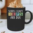 Special Education Teacher SPED Sorry I Can't IEPS Are Due Graphic Print Coffee Mug, novelty gifts, funny gifts Special Education Teacher SPED Sorry I Can't IEPS Are Due Graphic Print Coffee Mug, novelty gifts, funny gifts