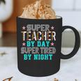 Super Teacher By Day Super Tired By Night Superhero Teacher Men Women Graphic Print Coffee Mug, novelty gifts, funny gifts Super Teacher By Day Super Tired By Night Superhero Teacher Men Women Graphic Print Coffee Mug, novelty gifts, funny gifts