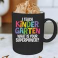 I Teach Kindergarten What Is Your Superpower Teacher Graphic Print Coffee Mug, novelty gifts, funny gifts I Teach Kindergarten What Is Your Superpower Teacher Graphic Print Coffee Mug, novelty gifts, funny gifts