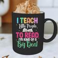 I Teach Little People To Read Reading Teacher For Men Women Girls Kids Graphic Print Coffee Mug, novelty gifts, funny gifts I Teach Little People To Read Reading Teacher For Men Women Girls Kids Graphic Print Coffee Mug, novelty gifts, funny gifts