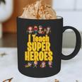 I Teach Super Heroes Comic Book Hero Teacher School Graphic Print Coffee Mug, novelty gifts, funny gifts I Teach Super Heroes Comic Book Hero Teacher School Graphic Print Coffee Mug, novelty gifts, funny gifts