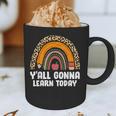 Teacher First Day Of School Y'All Gonna Learn Today Graphic Print Coffee Mug, novelty gifts, funny gifts Teacher First Day Of School Y'All Gonna Learn Today Graphic Print Coffee Mug, novelty gifts, funny gifts
