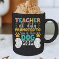 Teacher Off Duty Promoted To Stay At Home Dog Mom Teachers Graphic Print Coffee Mug, novelty gifts, funny gifts