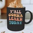 Teacher Y'All Gonna Learn Today First Day Of School Teachers Graphic Print Coffee Mug, novelty gifts, funny gifts Teacher Y'All Gonna Learn Today First Day Of School Teachers Graphic Print Coffee Mug, novelty gifts, funny gifts