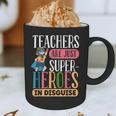 Teachers Are Just Superheroes In Disguise Back To School Graphic Print Coffee Mug, novelty gifts, funny gifts Teachers Are Just Superheroes In Disguise Back To School Graphic Print Coffee Mug, novelty gifts, funny gifts