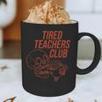 Tired Teachers Club Graphic Print Coffee Mug, novelty gifts, funny gifts Tired Teachers Club Graphic Print Coffee Mug, novelty gifts, funny gifts
