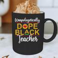 Unapologetic Dope Teacher African American Melanin Graphic Print Coffee Mug, novelty gifts, funny gifts Unapologetic Dope Teacher African American Melanin Graphic Print Coffee Mug, novelty gifts, funny gifts