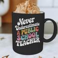Never Underestimate a Public School Teacher Public Education Graphic Print Coffee Mug, novelty gifts, funny gifts