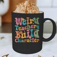 Vintage Teacher Sayings Weird Teachers Build Character For Men Women Graphic Print Coffee Mug, novelty gifts, funny gifts Vintage Teacher Sayings Weird Teachers Build Character For Men Women Graphic Print Coffee Mug, novelty gifts, funny gifts
