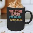 Welcome Back I'm Glad You'Re Here Retro Teacher Greeting Graphic Print Coffee Mug, novelty gifts, funny gifts Welcome Back I'm Glad You'Re Here Retro Teacher Greeting Graphic Print Coffee Mug, novelty gifts, funny gifts
