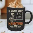 I Won't Stop Haunting Me Skeleton 6 7 Meme Teachers Graphic Print Coffee Mug, novelty gifts, funny gifts I Won't Stop Haunting Me Skeleton 6 7 Meme Teachers Graphic Print Coffee Mug, novelty gifts, funny gifts