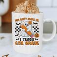 You Can't Scare Me I Teach 6th Grade Retro Teacher Halloween Graphic Print Coffee Mug, novelty gifts, funny gifts You Can't Scare Me I Teach 6th Grade Retro Teacher Halloween Graphic Print Coffee Mug, novelty gifts, funny gifts