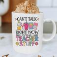 Can't Talk Right Now Doing Teacher Stuff Graphic Print Coffee Mug, novelty gifts, funny gifts Can't Talk Right Now Doing Teacher Stuff Graphic Print Coffee Mug, novelty gifts, funny gifts