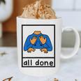 All Done Sign Language Speech Pathology Aac Sped Teacher Graphic Print Coffee Mug, novelty gifts, funny gifts All Done Sign Language Speech Pathology Aac Sped Teacher Graphic Print Coffee Mug, novelty gifts, funny gifts