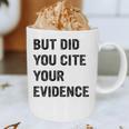 English Teacher But Did You Cite Your Evidence Graphic Print Coffee Mug, novelty gifts, funny gifts English Teacher But Did You Cite Your Evidence Graphic Print Coffee Mug, novelty gifts, funny gifts