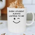 Every Student Always Listens To Me Teacher Lie Party Graphic Print Coffee Mug, novelty gifts, funny gifts