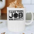 Take This Job And Shove It Teacher And Technician Work For Men Women Graphic Print Coffee Mug, novelty gifts, funny gifts