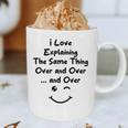I Love Explaining The Same Thing Teacher Lie Party Graphic Print Coffee Mug, novelty gifts, funny gifts I Love Explaining The Same Thing Teacher Lie Party Graphic Print Coffee Mug, novelty gifts, funny gifts