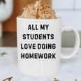 All My Students Love Doing Homework Teacher Lie Party Graphic Print Coffee Mug, novelty gifts, funny gifts All My Students Love Doing Homework Teacher Lie Party Graphic Print Coffee Mug, novelty gifts, funny gifts