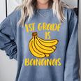 1st Grade Is Bananas Teacher Teaching Back To School Comfort Colors Sweatshirt Blue Jean 1st Grade Is Bananas Teacher Teaching Back To School Comfort Colors Sweatshirt Blue Jean