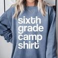 6th Sixth Grade Camp Counselor Camper Teacher Chaperone Comfort Colors Sweatshirt Blue Jean 6th Sixth Grade Camp Counselor Camper Teacher Chaperone Comfort Colors Sweatshirt Blue Jean