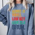 Admit It You Low Key Love ELA Bruh First Day School Teacher Comfort Colors Sweatshirt Blue Jean Admit It You Low Key Love ELA Bruh First Day School Teacher Comfort Colors Sweatshirt Blue Jean