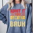 Admit It You Low Key Love Technology Bruh Teacher Kid Comfort Colors Sweatshirt Blue Jean Admit It You Low Key Love Technology Bruh Teacher Kid Comfort Colors Sweatshirt Blue Jean