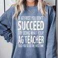 AG Teacher Shirt If At First You Don't Succeed Agriculture Comfort Colors Sweatshirt Blue Jean