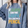 If Aliens Can Find Earth You Can Find a Pencil Teacher Comfort Colors Sweatshirt Blue Jean If Aliens Can Find Earth You Can Find a Pencil Teacher Comfort Colors Sweatshirt Blue Jean