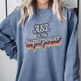 ASL Is My Superpower ASL Teacher Shirt T-Shirt Comfort Colors Sweatshirt Blue Jean