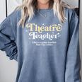 Theatre Teacher Back To School Essential Must Have Comfort Colors Sweatshirt Blue Jean