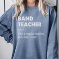 Band Teacher Definition Teaching School Teacher Comfort Colors Sweatshirt Blue Jean