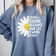 i Became a Teacher Because Your Life Is Worth My Time Comfort Colors Sweatshirt Blue Jean i Became a Teacher Because Your Life Is Worth My Time Comfort Colors Sweatshirt Blue Jean