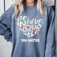 Believe In Yourself YOU MATTER Teachers Big Heart Comfort Colors Sweatshirt Blue Jean