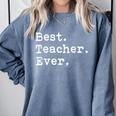 Best Teacher Ever Best Teacher Ever T-Shirt For Men Women Comfort Colors Sweatshirt Blue Jean