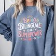 Being Bilingual Is A Superpower ESL Teacher School Comfort Colors Sweatshirt Blue Jean Being Bilingual Is A Superpower ESL Teacher School Comfort Colors Sweatshirt Blue Jean