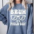 Bruh It's Field Day Teacher Boys Girls Kids Happy Field Day Comfort Colors Sweatshirt Blue Jean Bruh It's Field Day Teacher Boys Girls Kids Happy Field Day Comfort Colors Sweatshirt Blue Jean